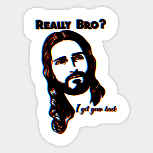 Really bro? I got your back Jesus Christ 3d Sticker